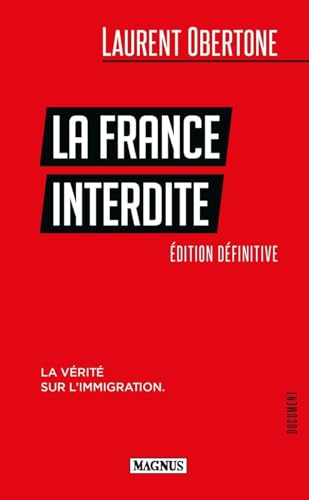 La France Interdite: La vérité sur l'immigration von MAGNUS