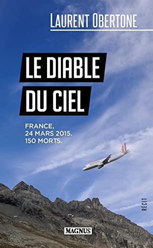 Le diable du ciel: France, 24 mars 2015. 150 morts. Le diable du ciel: France, 24 mars 2015. 150 morts.