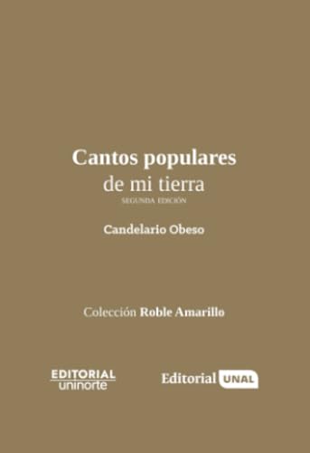 Cantos populares de mi tierra. Segunda edición von Universidad del Norte
