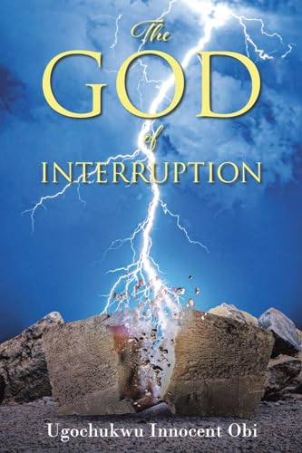The God of Interruption von Christian Faith Publishing