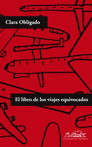 LIBRO DE LOS VIAJES EQUIVOCADOS, EL (Voces / Literatura, Band 167)