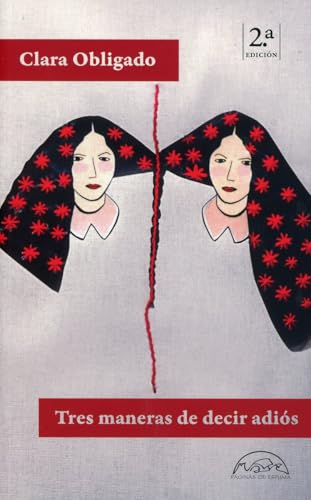Tres Maneras de Decir Adios (Voces / Literatura, Band 356) von PÁGINAS DE ESPUMA