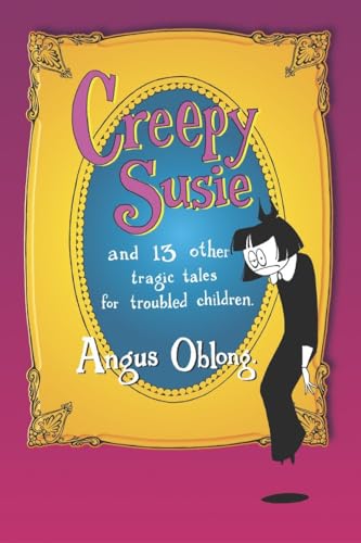 Creepy Susie: and 13 other tragic tales for troubled children. von BALLANTINE GROUP