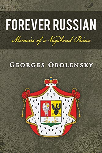 Forever Russian: Memoirs of a Vagabond Prince von Authorhouse
