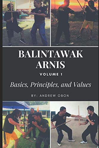 Balintawak Arnis: Volume 1 Basics, Principle and Values (Balintawak Arnia, Band 1) von Independently published