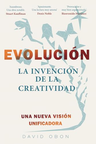EVOLUCIÓN: La Invención De La Creatividad: Una Nueva Visión Unificadora von Independently published
