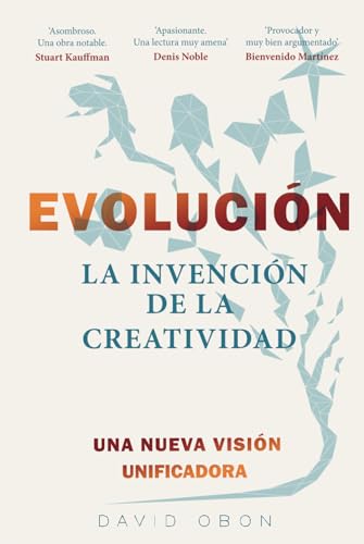 EVOLUCIÓN: La Invención De La Creatividad: Una Nueva Visión Unificadora von Independently published