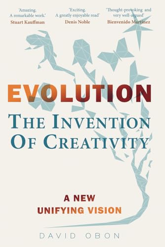 EVOLUTION: The Invention Of Creativity: A New Unifying Vision von Independently published