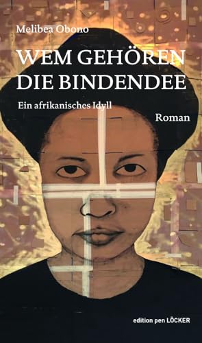 Wem gehören die Bindendee: Ein afrikanisches Idyll von Löcker Verlag