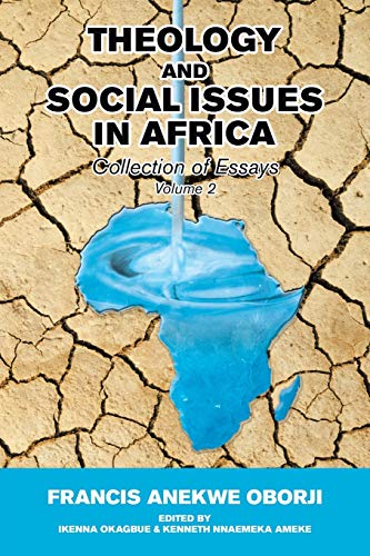 THEOLOGY AND SOCIAL ISSUES IN AFRICA: Collection of Essays THEOLOGY AND SOCIAL ISSUES IN AFRICA: Collection of Essays von Xlibris Us