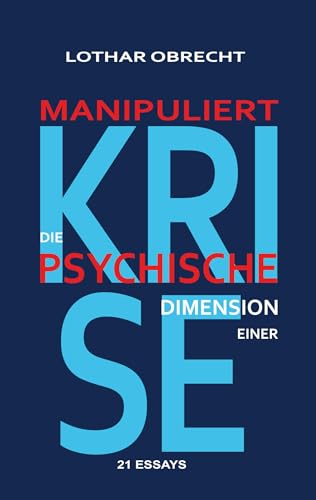 Manipuliert: Die psychische Dimension einer inszenierten Krise