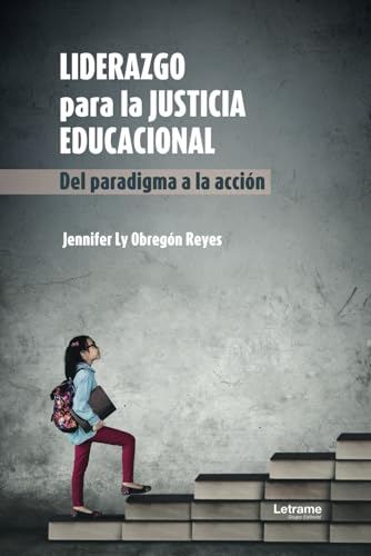 Liderazgo para la justicia educacional: Del paradigma a la acción (Educación, Band 1) Liderazgo para la justicia educacional: Del paradigma a la acción (Educación, Band 1) von letrame