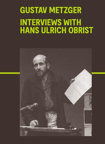 Gustav Metzger: Interviews with Hans Ulrich Obrist von Hauser & Wirth