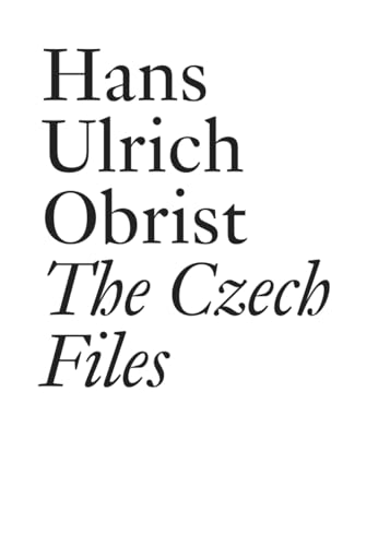 Hans Ulrich Obrist: The Czech Files (Documents, Band 19)