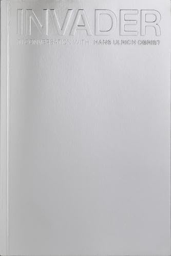 INVADER: In Conversation with Hans Ulrich Obrist INVADER: In Conversation with Hans Ulrich Obrist