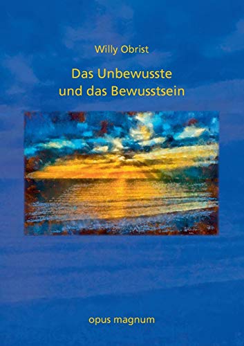 Das Unbewusste und das Bewusstsein Das Unbewusste und das Bewusstsein von opus magnum