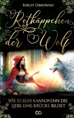 Rotkäppchen und der Wolf: Wie es sein kann, wenn die Liebe eine Brücke bildet Rotkäppchen und der Wolf: Wie es sein kann, wenn die Liebe eine Brücke bildet