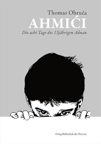 Ahmići: Die acht Tage des 13jährigen Adnan