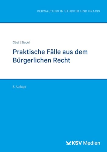 Praktische Fälle aus dem Bürgerlichen Recht (Reihe Verwaltung in Studium und Praxis)