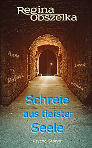 Schreie aus tiefster Seele: Psycho-Storys von Independently published