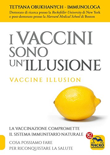 I vaccini sono un'illusione (Ciò che i dottori non dicono)