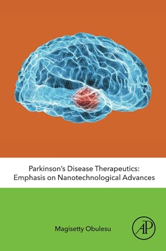 Parkinson’s Disease Therapeutics: Emphasis on Nanotechnological Advances