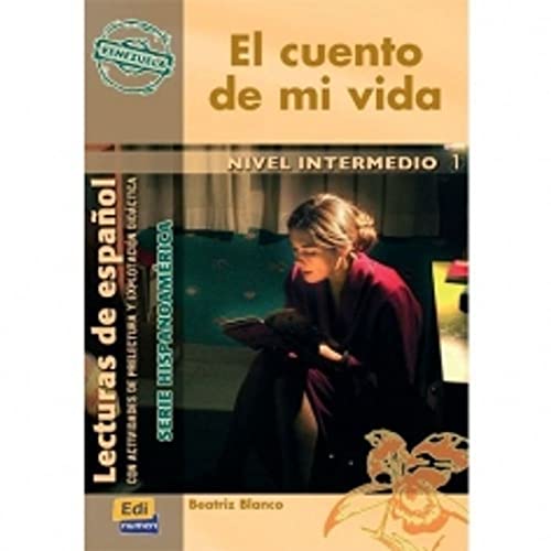 El cuento de mi vida (Venezuela): Con Actividades de Prelectura Y Explotación Didáctica (Lecturas de español - Serie Hispanoaméri)