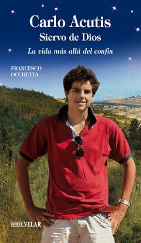 Carlo Acutis beato. La vida más allá del confin (Messaggeri d'amore) von Velar
