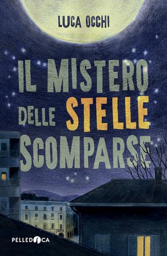 Il mistero delle stelle scomparse (NeroInchiostro) von Pelledoca Editore