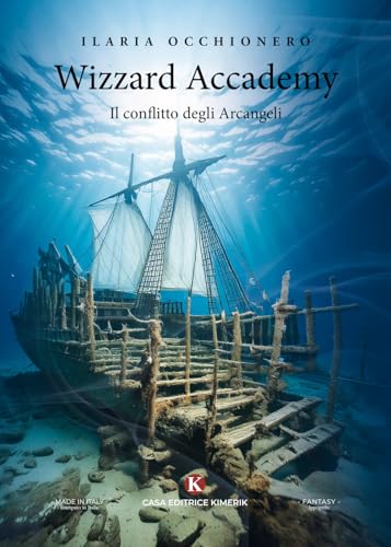 Wizzard Accademy. Il conflitto degli Arcangeli (L' Ippogrifo) von Kimerik