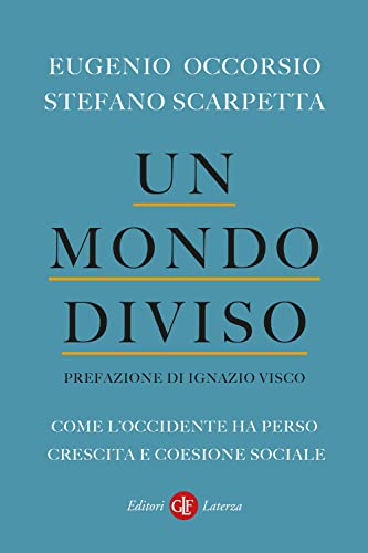 Un mondo diviso. Come l'Occidente ha perso crescita e coesione sociale (I Robinson) von Laterza
