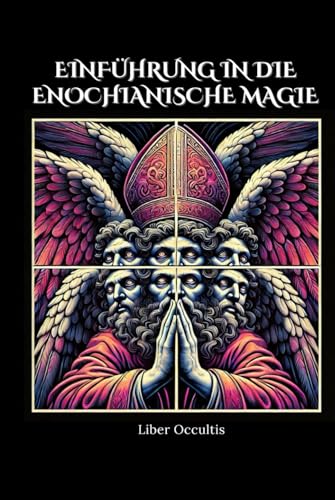 Einführung in die enochianische Magie: All-in-One-Lehrbuch (Okkulte Lehrbücher) von Independently published