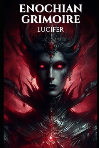 Enochian Grimoire - Lucifer: 88 Forbidden Lucifer Invocations (Enochian Occultism) von Independently published