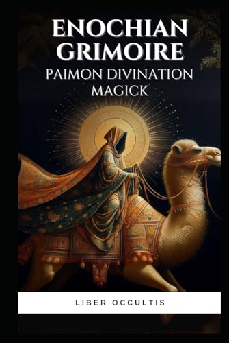 Enochian Grimoire - Paimon Divination Magick: Unlock the Secrets of Fate with Divination Magick (Enochian Occultism) von Independently published