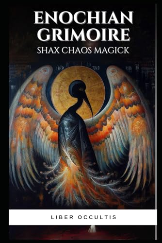 Enochian Grimoire - Shax Chaos and Destruction Magick: 86 Enochian Chants to Invoke Shax to Bring About Chaos and Destruction (Enochian Occultism) von Independently published