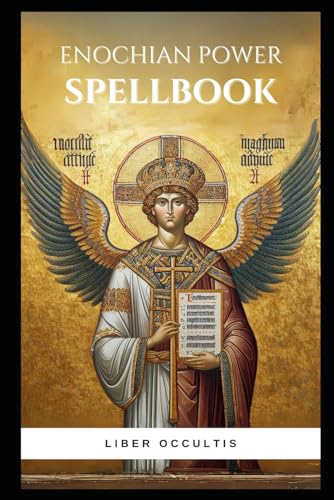 Enochian Power Spellbook: 39 Power Enhancing Enochian Spells (Enochian Occultism) von Independently published