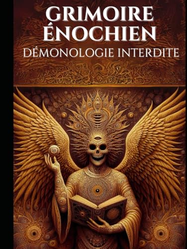 Grimoire énochien Démonologie interdite: 114 rituels énochiens complets (Manuel d'occultisme) Grimoire énochien Démonologie interdite: 114 rituels énochiens complets (Manuel d'occultisme) von Independently published
