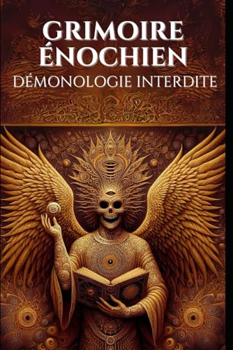 Grimoire énochien Démonologie interdite: 114 rituels énochiens complets (Manuel d'occultisme) Grimoire énochien Démonologie interdite: 114 rituels énochiens complets (Manuel d'occultisme) von Independently published