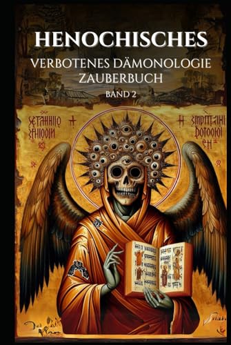 Henochisches Verbotenes Dämonologie Zauberbuch Band 2 (Henochisches Zauberbuch) von Independently published
