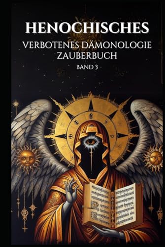 Henochisches Verbotenes Dämonologie Zauberbuch Band 3 (Henochisches Zauberbuch) von Independently published