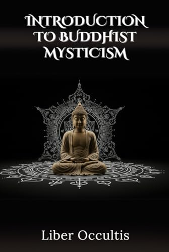 Introduction to Buddhist Mysticism (Occult Textbooks) von Independently published
