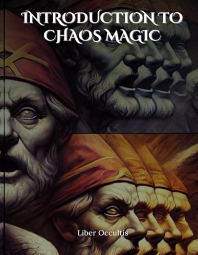 Introduction to Chaos Magic: Comprehensive All in One Textbook (Occult Textbooks) von Independently published