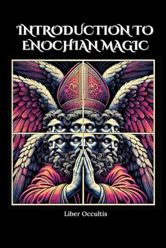 Introduction to Enochian Magic: Comprehensive All in One Textbook (Occult Textbooks) von Independently published