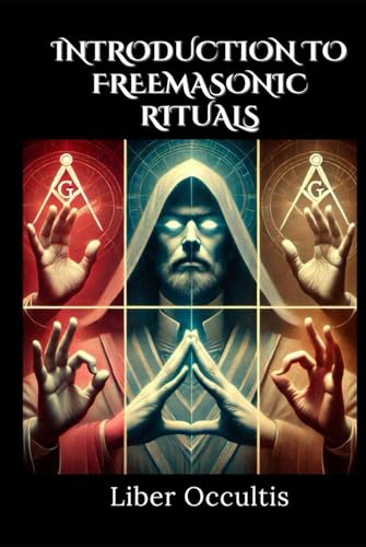 Introduction to Freemasonic Rituals (Occult Textbooks) von Independently published