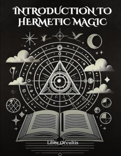 Introduction to Hermetic Magic: Comprehensive All in One Textbook with Fully Explained Practice Problems (Occult Textbooks) von Independently published