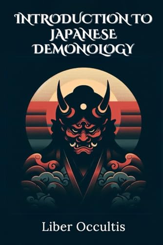 Introduction to Japanese Demonology: All in One Textbook (Occult Textbooks) von Independently published