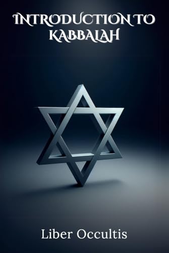 Introduction to Kabbalah: Comprehensive All in One Textbook (Occult Textbooks) von Independently published