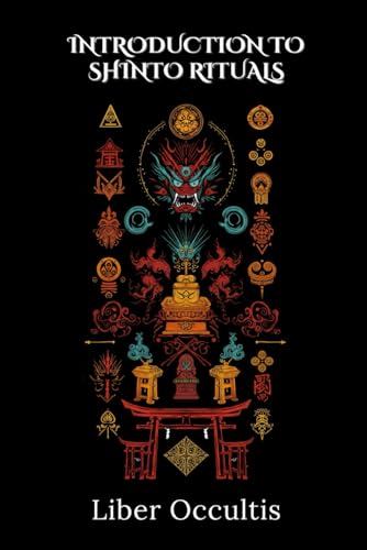 Introduction to Shinto Rituals: 33 Full Rituals (Occult Textbooks) von Independently published