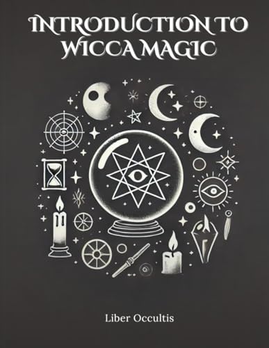 Introduction to Wicca Magic: Comprehensive Textbook with Fully Explained Practice Problems (Occult Textbooks) von Independently published