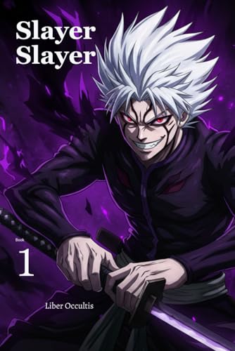 Slayer Slayer, Book 1: An Illustrated Shounen Antihero Adventure Slayer Slayer, Book 1: An Illustrated Shounen Antihero Adventure von Independently published